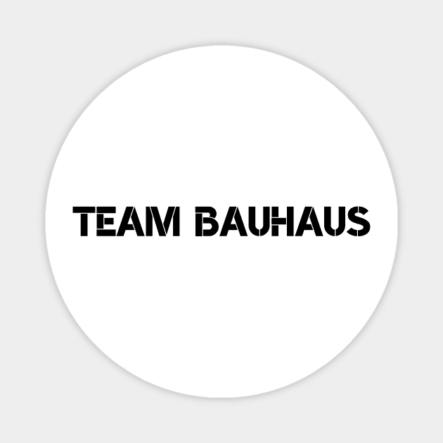 Team Bauhaus Architect Architecture Student Quote Magnet by A.P.